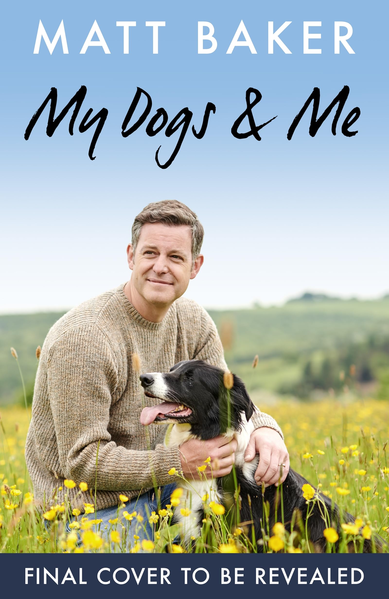 My Dogs and Me: My best friends and what they taught me