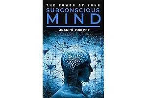 The Power of Your Subconscious Mind: Unlocking the Hidden Power Within