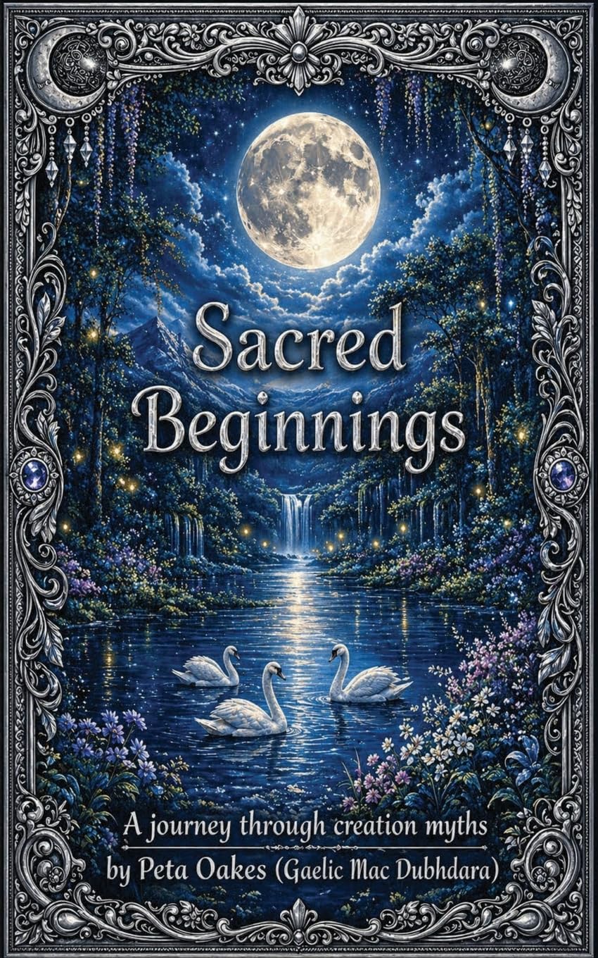 Sacred Beginnings: A Journey through Creation Myths (The Celtic and Mythic Realms)