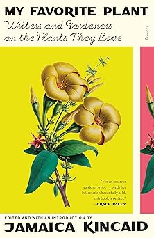 My Favorite Plant: Writers and Gardeners on the Plants They Love-Wow! eBook