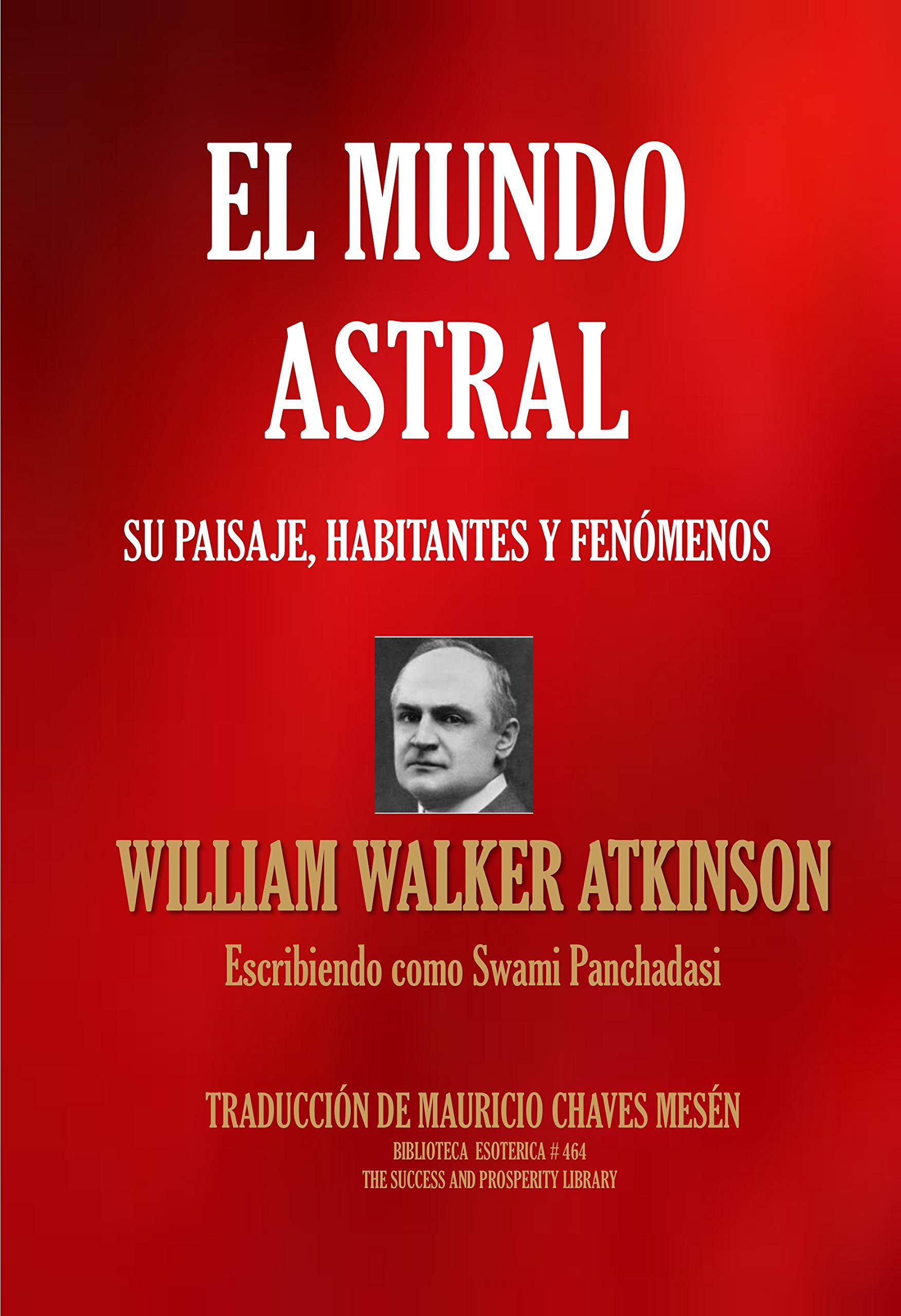 EL MUNDO ASTRAL: Su paisaje, habitantes y fenómenos (Biblioteca Esotérica nº 458) (Spanish Edition)