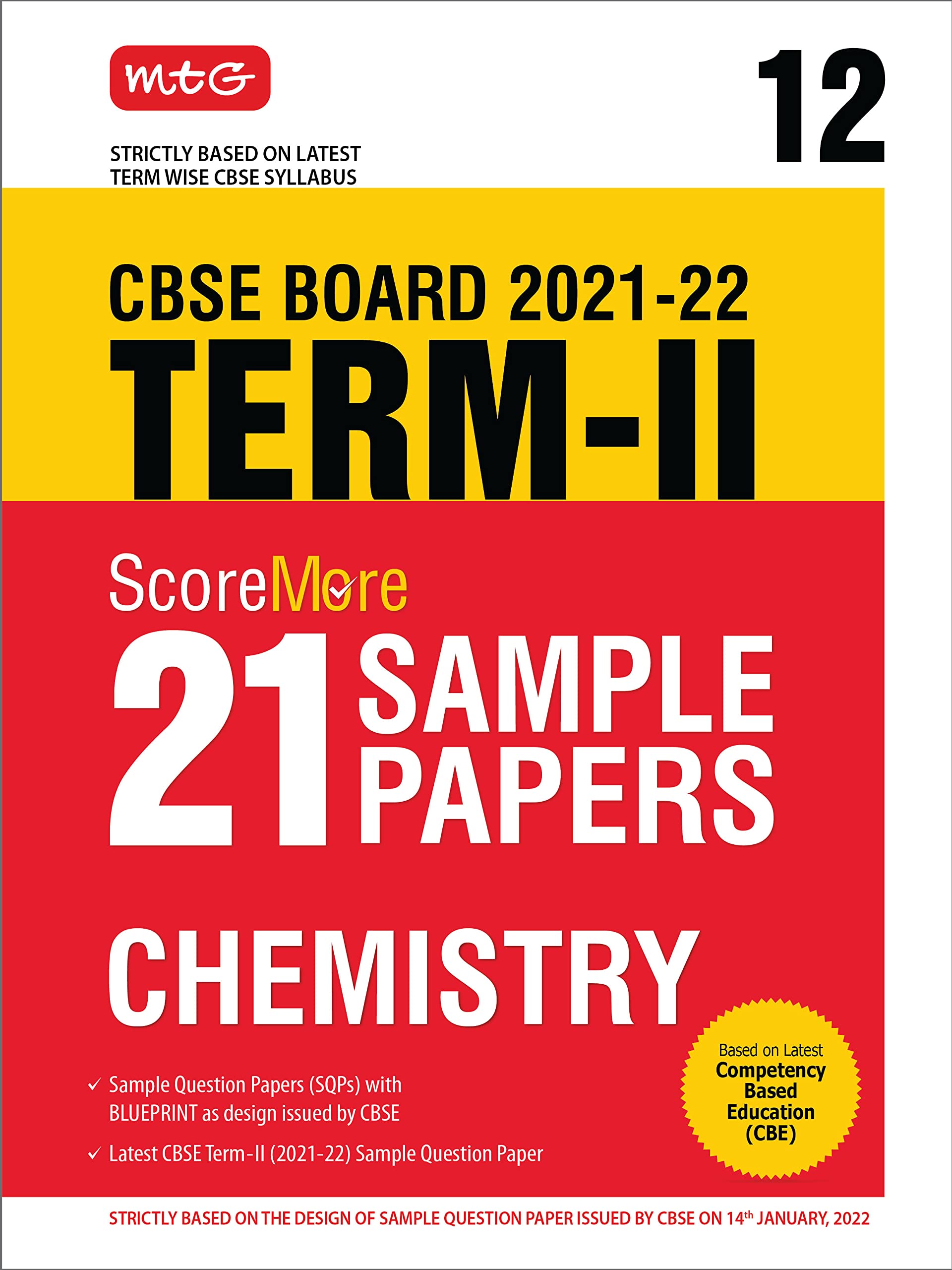 MTG ScoreMore 21 Sample Papers for CBSE Term 2 Class 12 Chemistry, based on Latest Sample Paper, blueprint and marking scheme released by CBSE on 14th January 2022 [Paperback] MTG Editorial Board