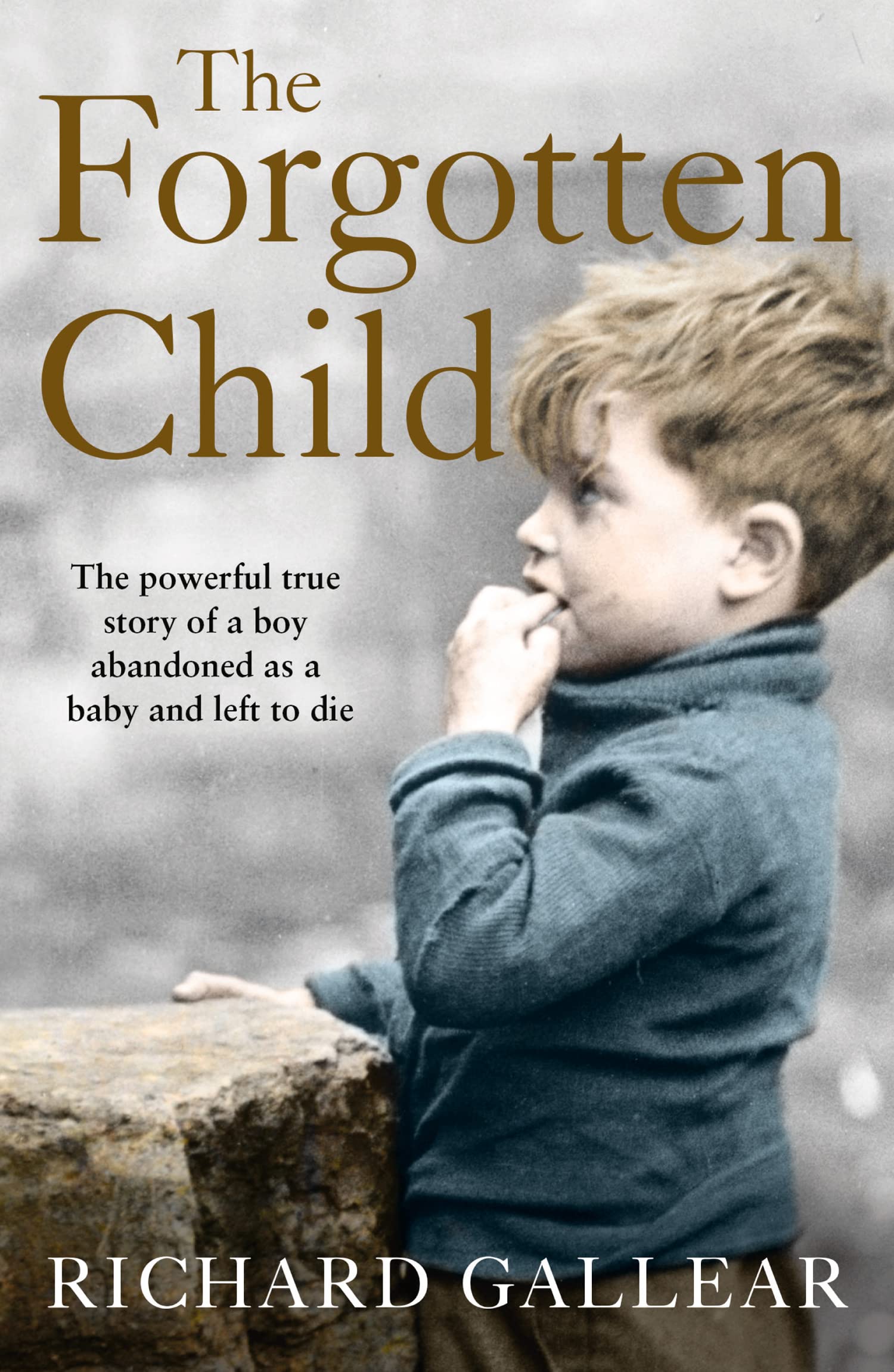 The Forgotten Child The powerful true story of a  by Richard Gallear PAPERBACK