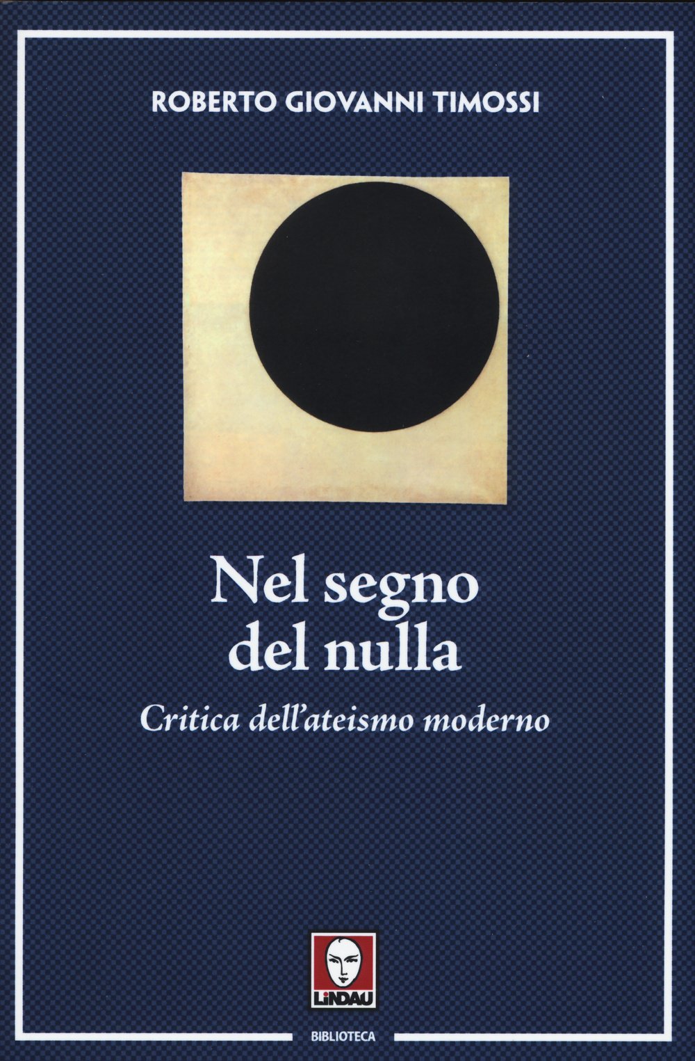 Nel Segno Del Nulla. Critica Dell'ateismo Moderno - 4