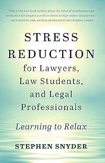 Stress Reduction for Lawyers, Law Students, and Legal Professionals: Learning to Relax (English Edition)