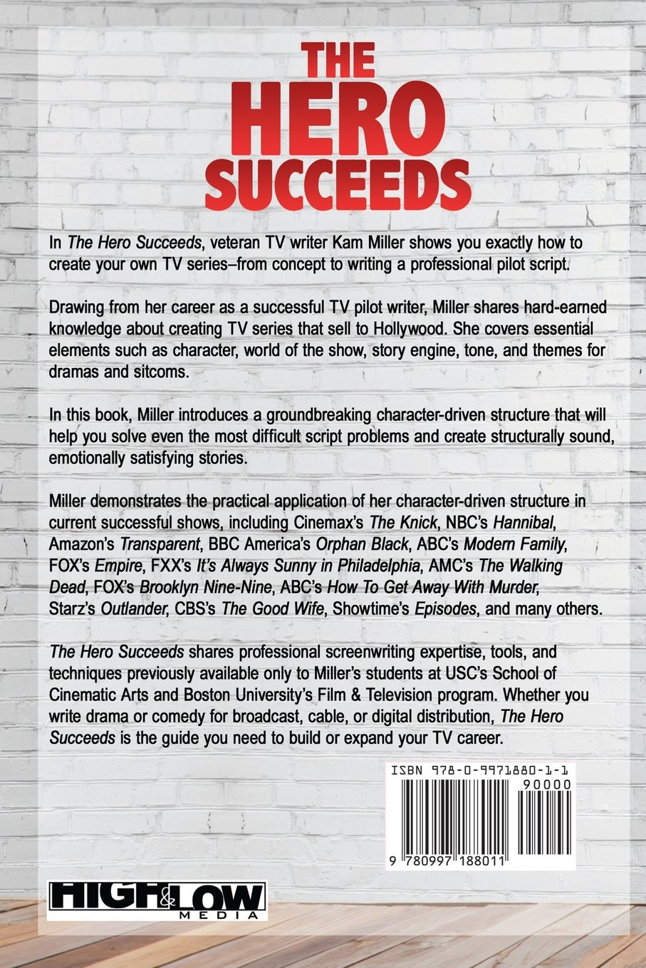 The Hero Succeeds: The Character-Driven Guide to Writing Your TV Pilot