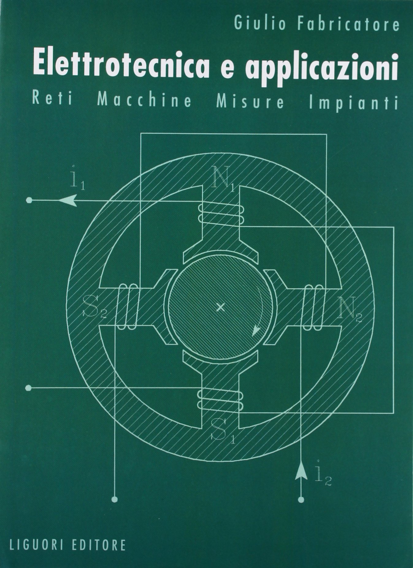 Elettrotecnica e applicazioni. Reti, macchine, misure, impianti