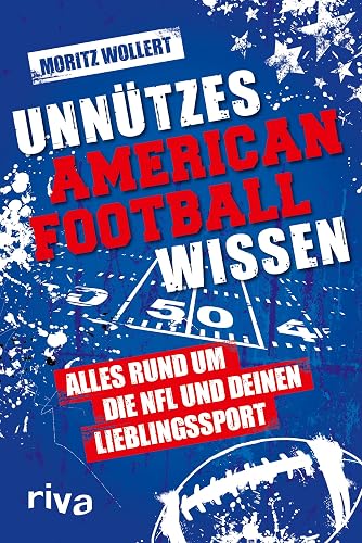 Unnützes American Football Wissen: Alles rund um die NFL und deinen Lieblingssport. Damit punktest du auf jeder Super-Bowl-Party