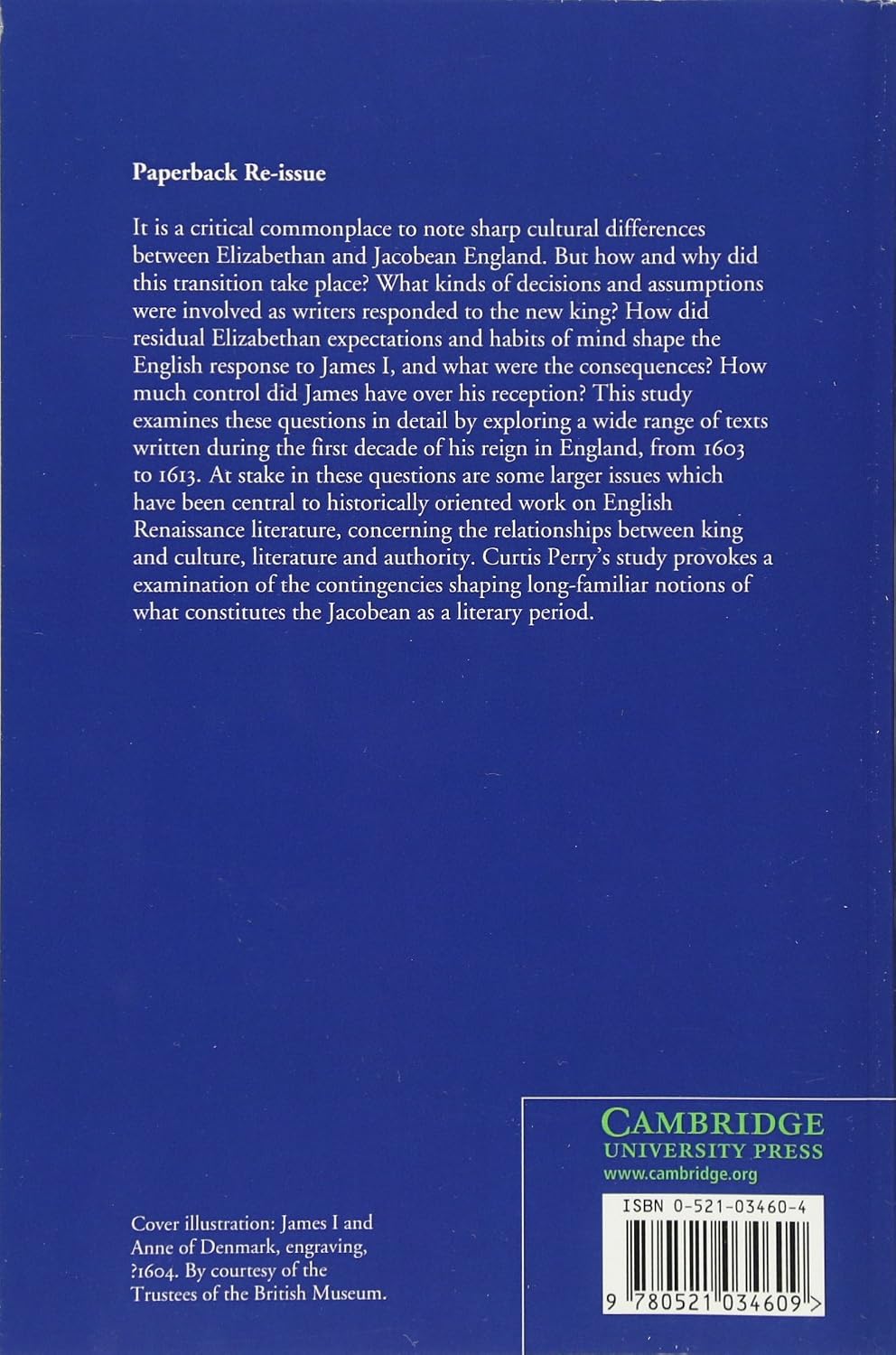 The Making of Jacobean Culture: James I and the Renegotiation of Elizabethan Literary Practice