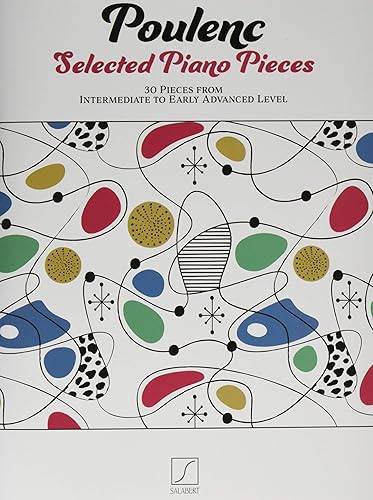 Poulenc: Selected Piano Pieces - 30 Pieces from Intermediate to Early Advanced Level