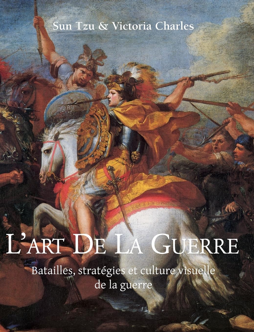 L’art de la guerre: Batailles, stratégies et culture visuelle de la guerre