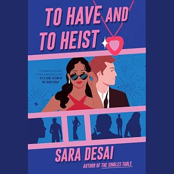 To Have and to Heist Audiobook by Sara Desai episode artwork
