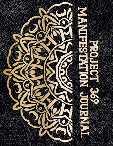 Project 369: Manifestation Journal The Key To The Universe for Creating Abundance, Success, Joy and Manifesting Your Dreams and Desires Great gift for friends, family, co-workers, and yourself..