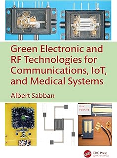 Green Electronic and RF Technologies for Communications, IoT, and Medical Systems (English Edition)