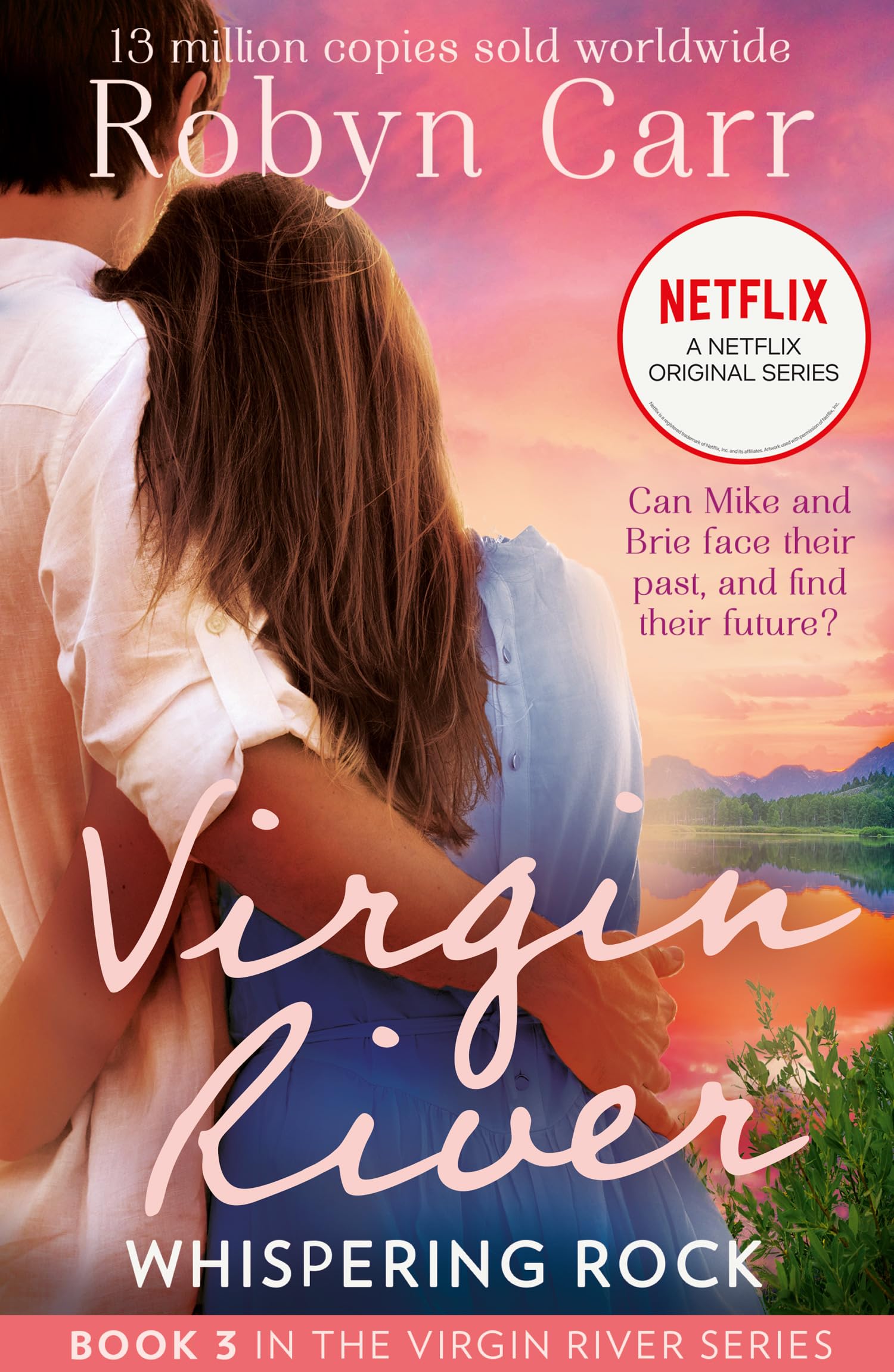 Whispering Rock: The unmissable bestselling small-town romance and the story behind the hit Netflix show. Season 6 is OUT NOW!: Book 3 (A Virgin River Novel)