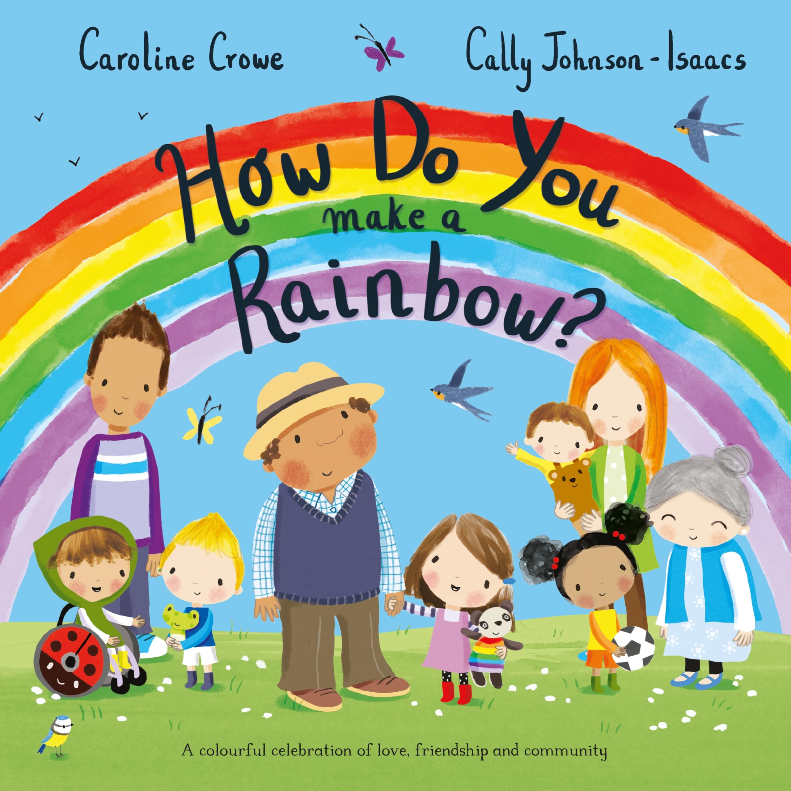 How Do You Make a Rainbow? By Caroline Crowe, Cally Johnson-Isaacs