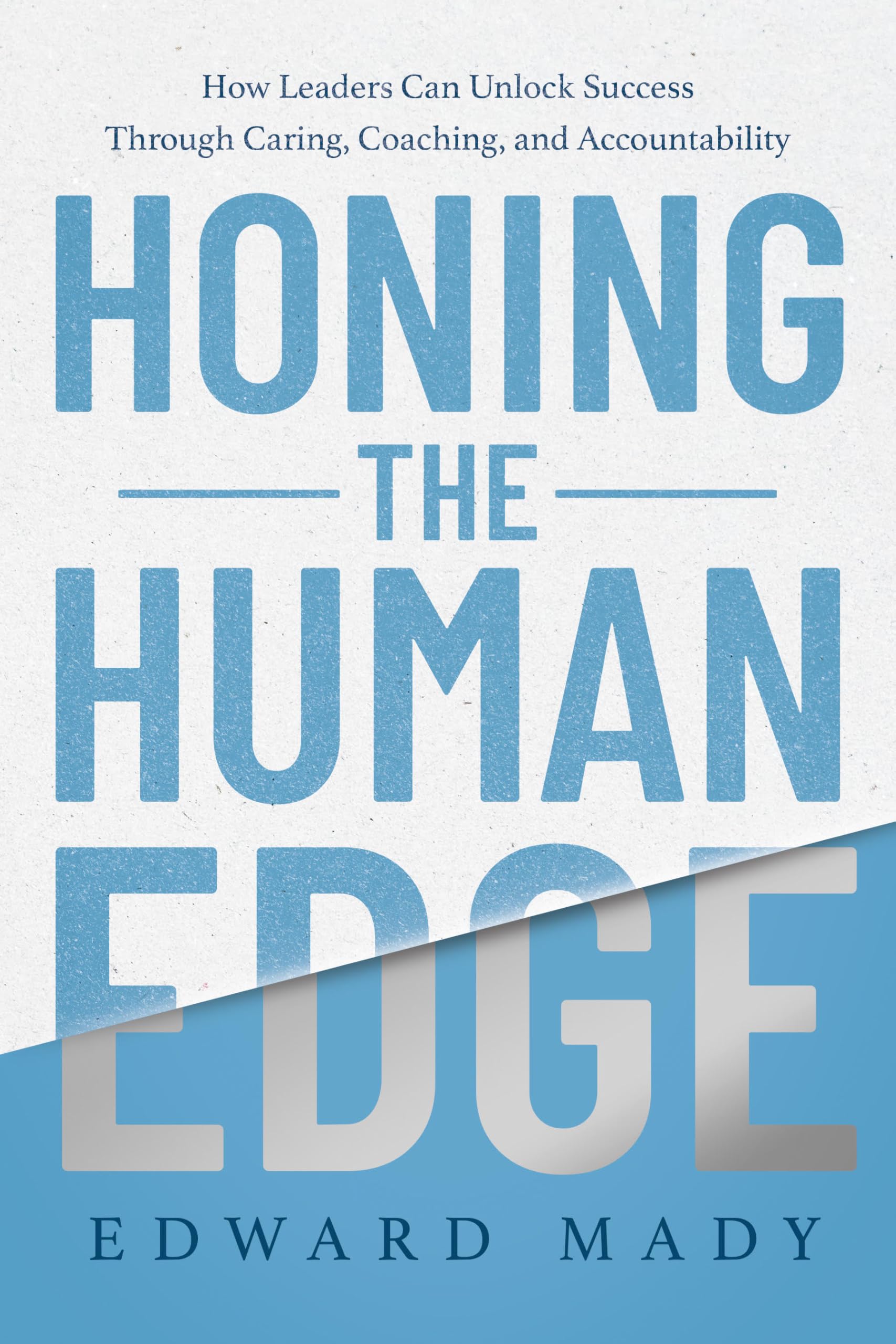Honing the Human Edge by Edward Mady - 9798886454048