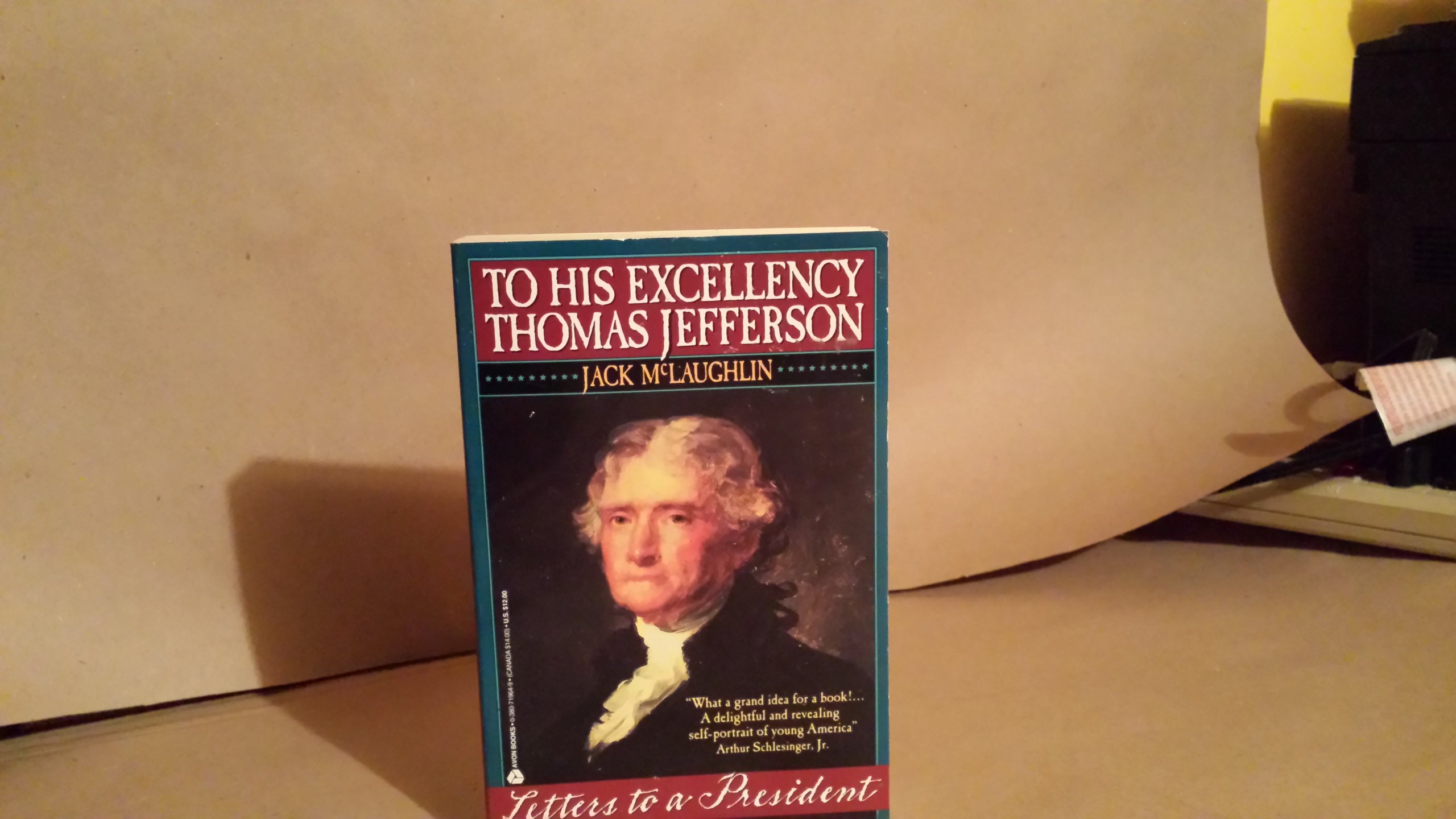 To His Excellency Thomas Jefferson: Letters to a President