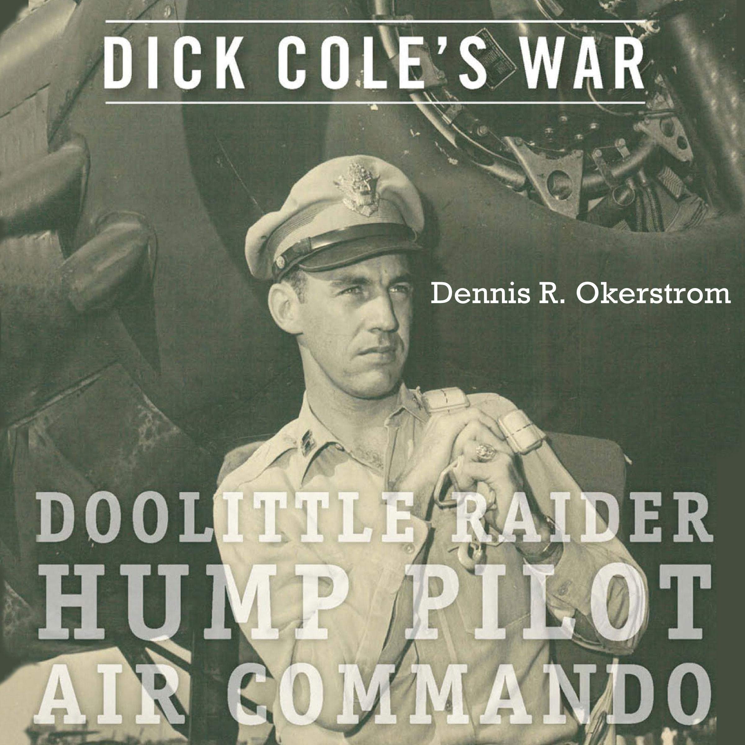 Cover art for Dick Cole’s War: Doolittle Raider, Hump Pilot, Air Commando