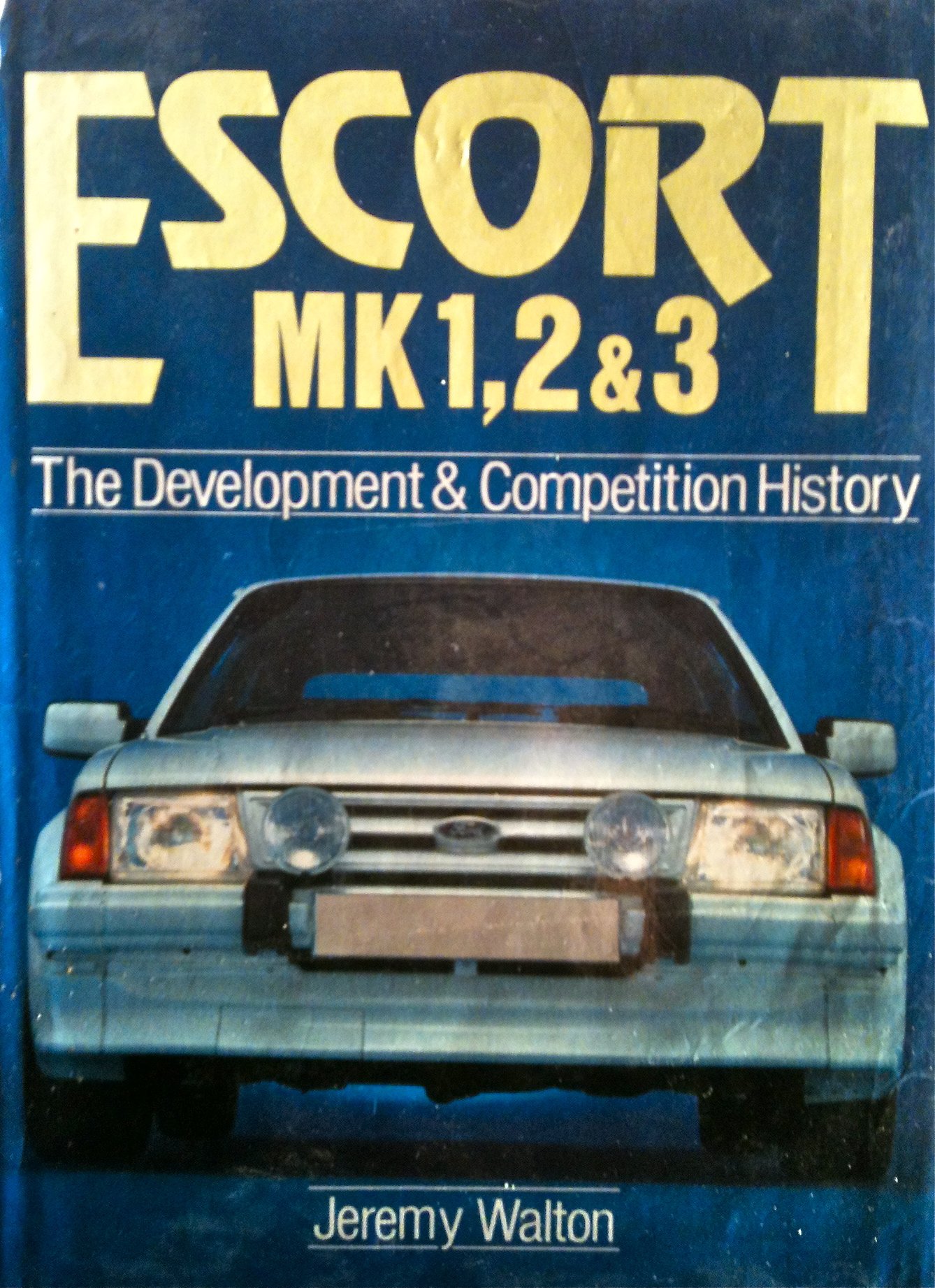 Escort MK 1, 2 & 3: The development & competition history (A Foulis motoring book)