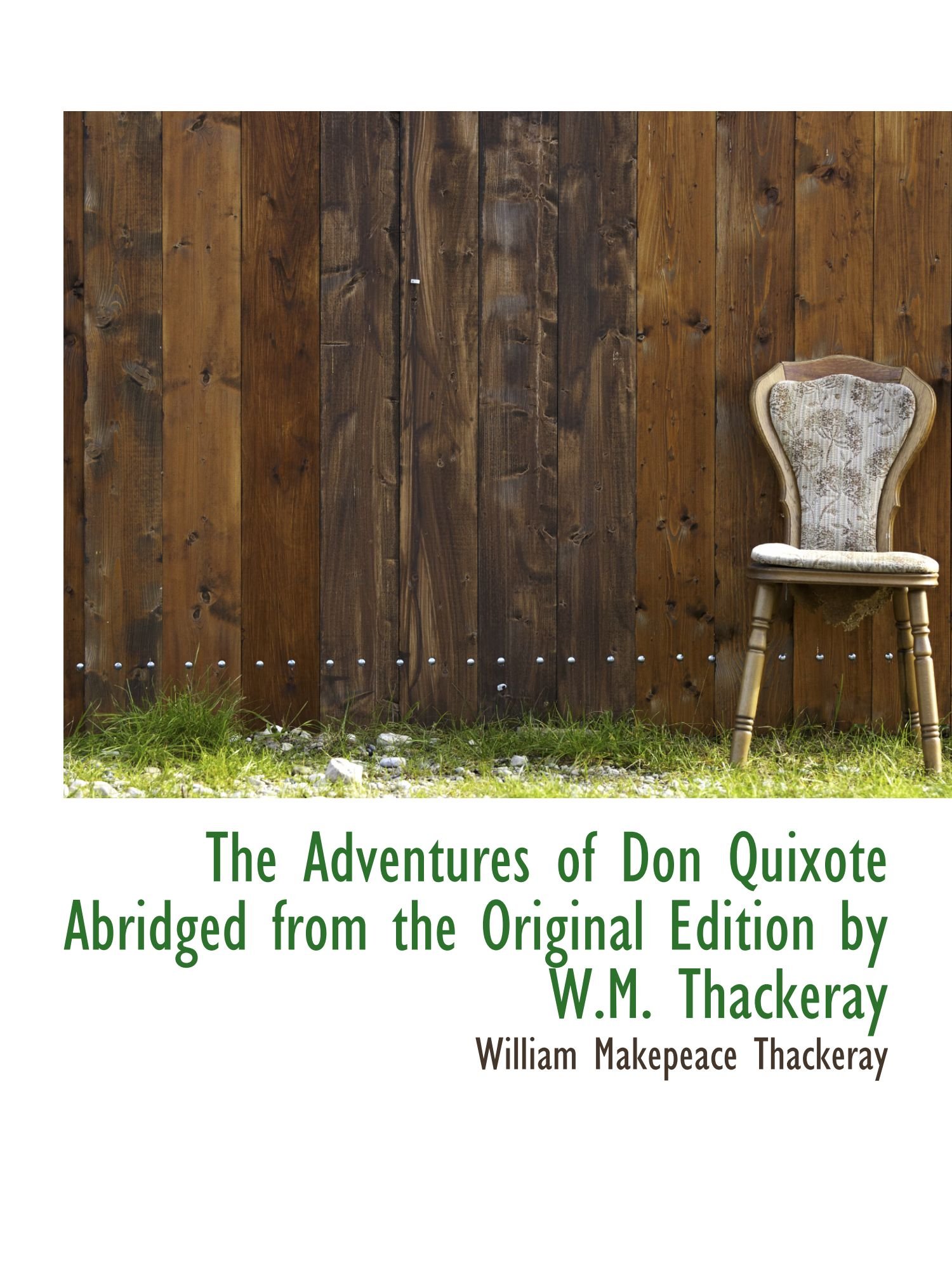 The Adventures of Don Quixote Abridged from the Original Edition by W.M. Thackeray