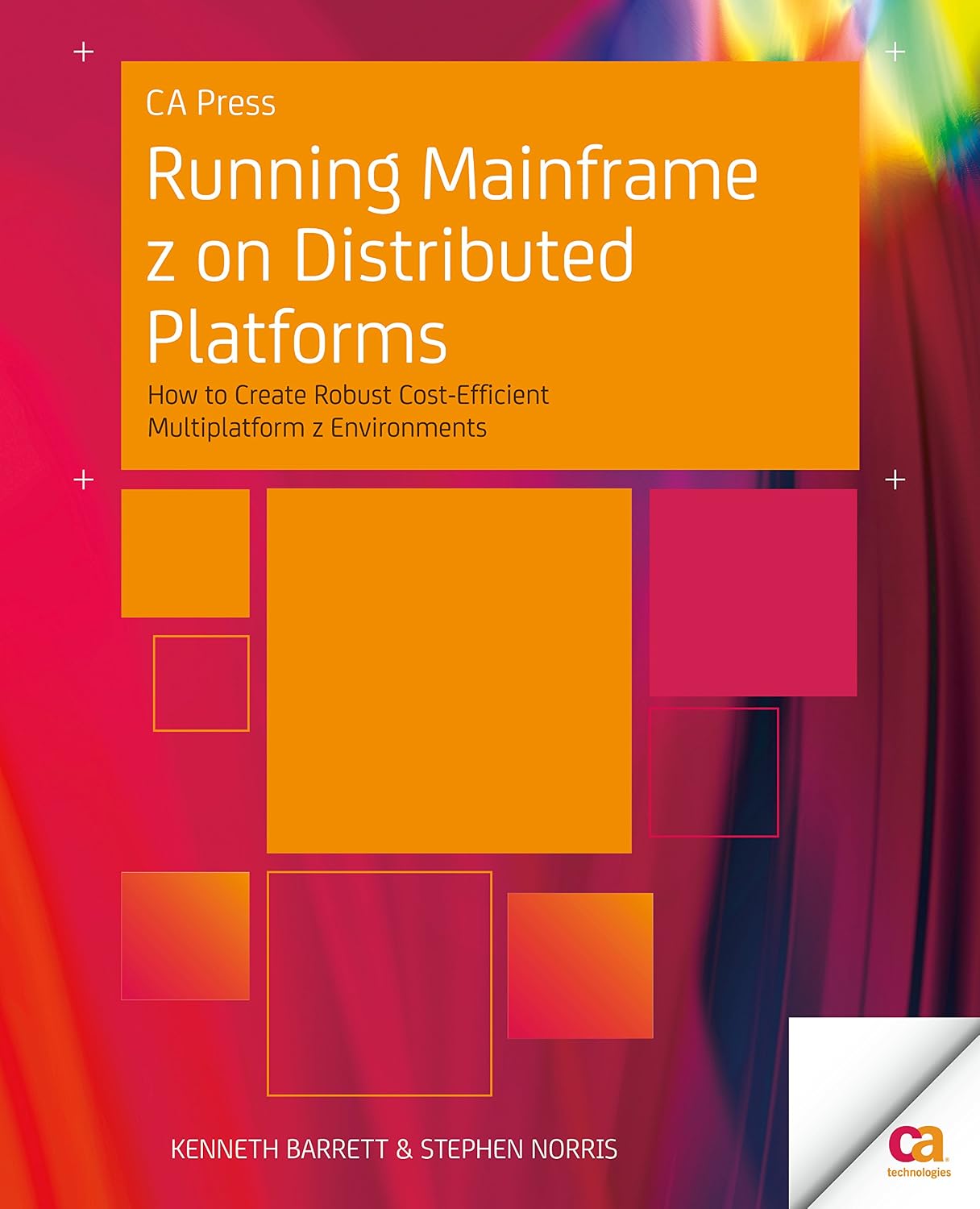 Running Mainframe z on Distributed Platforms: How to Create Robust Cost-Efficient Multiplatform z Environments