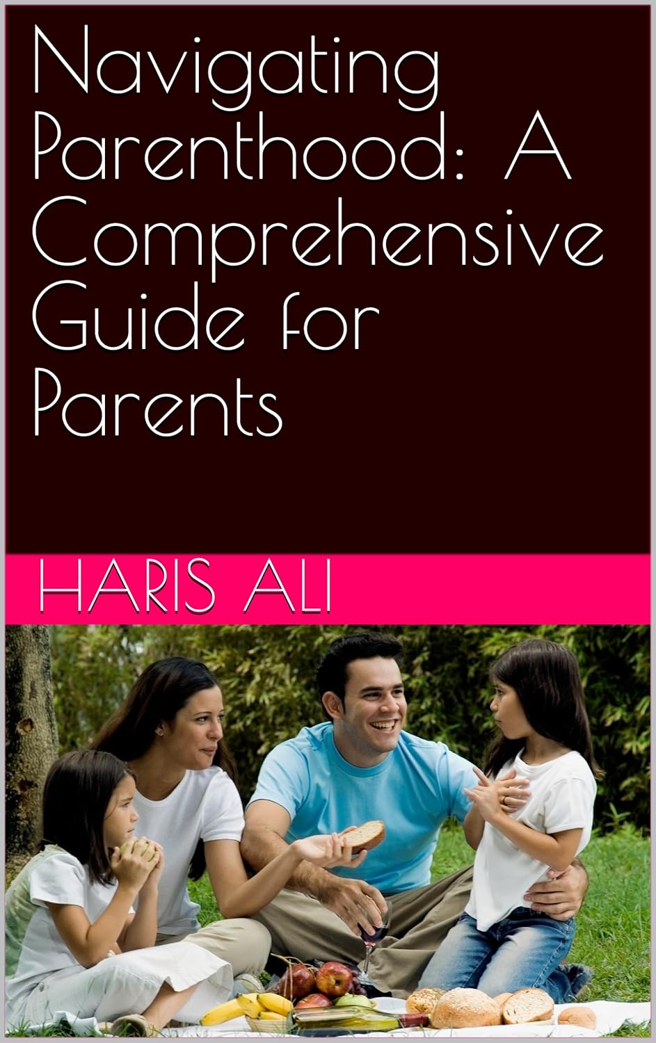 Navigating Parenthood A Comprehensive Guide for Parents eBook Ali