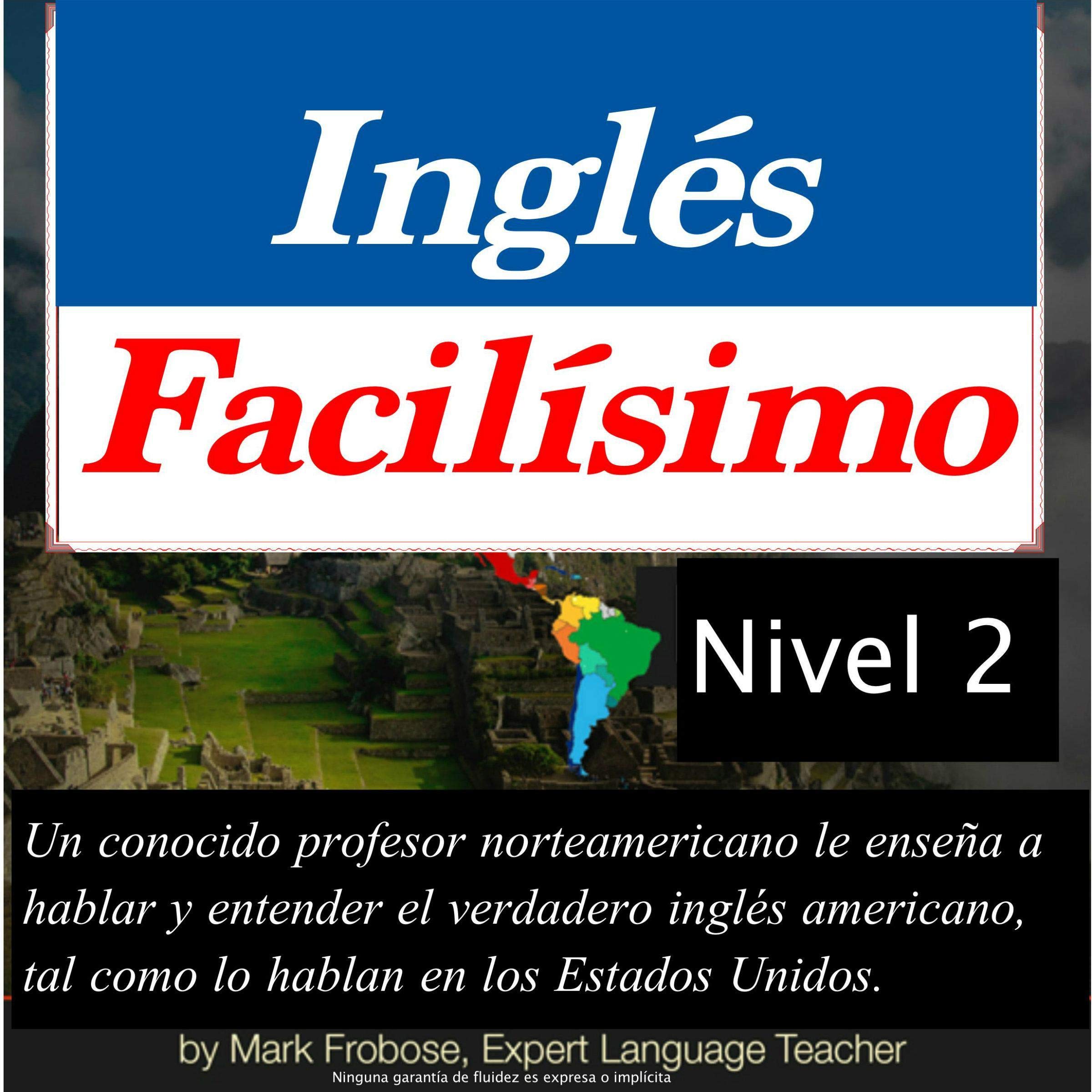 Cover art for Inglés Facilísimo 2 - 6 Horas de Inglés Americano Intensivo (English and Spanish Edition)