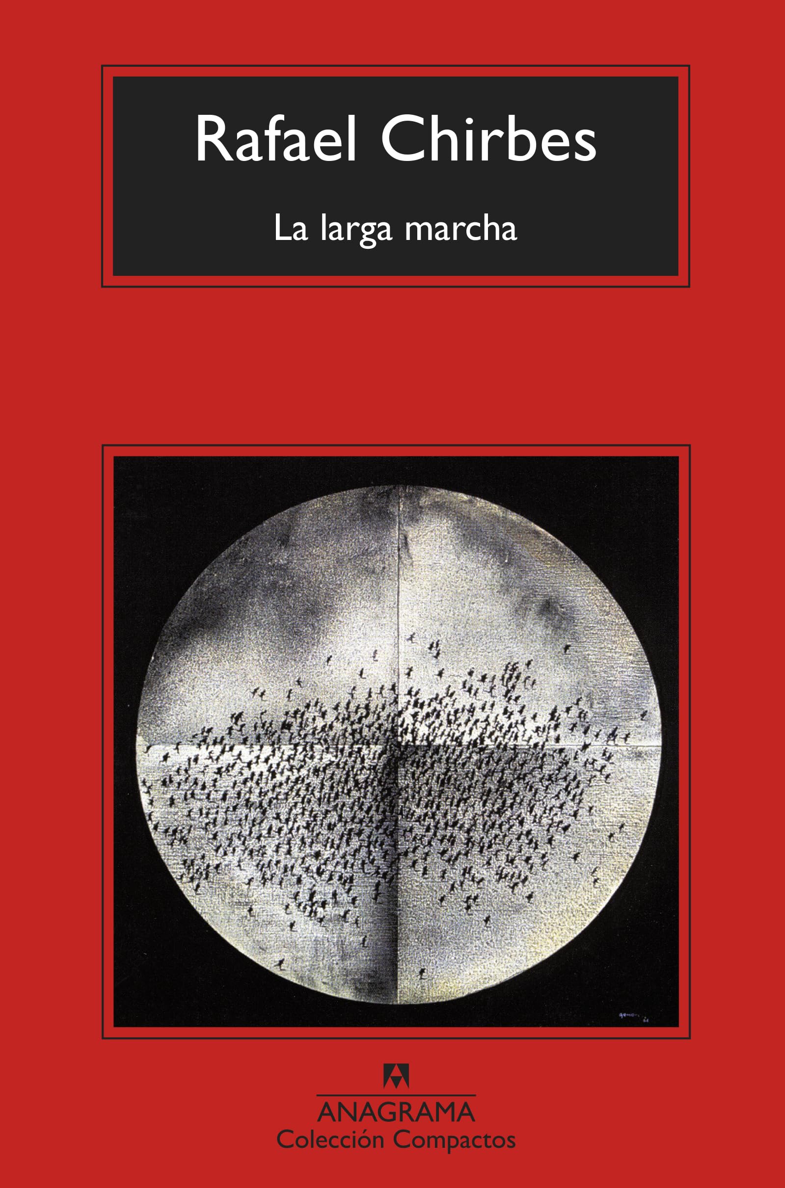 La Larga Marcha By Chirbes, Rafael Rafael Chirbes,