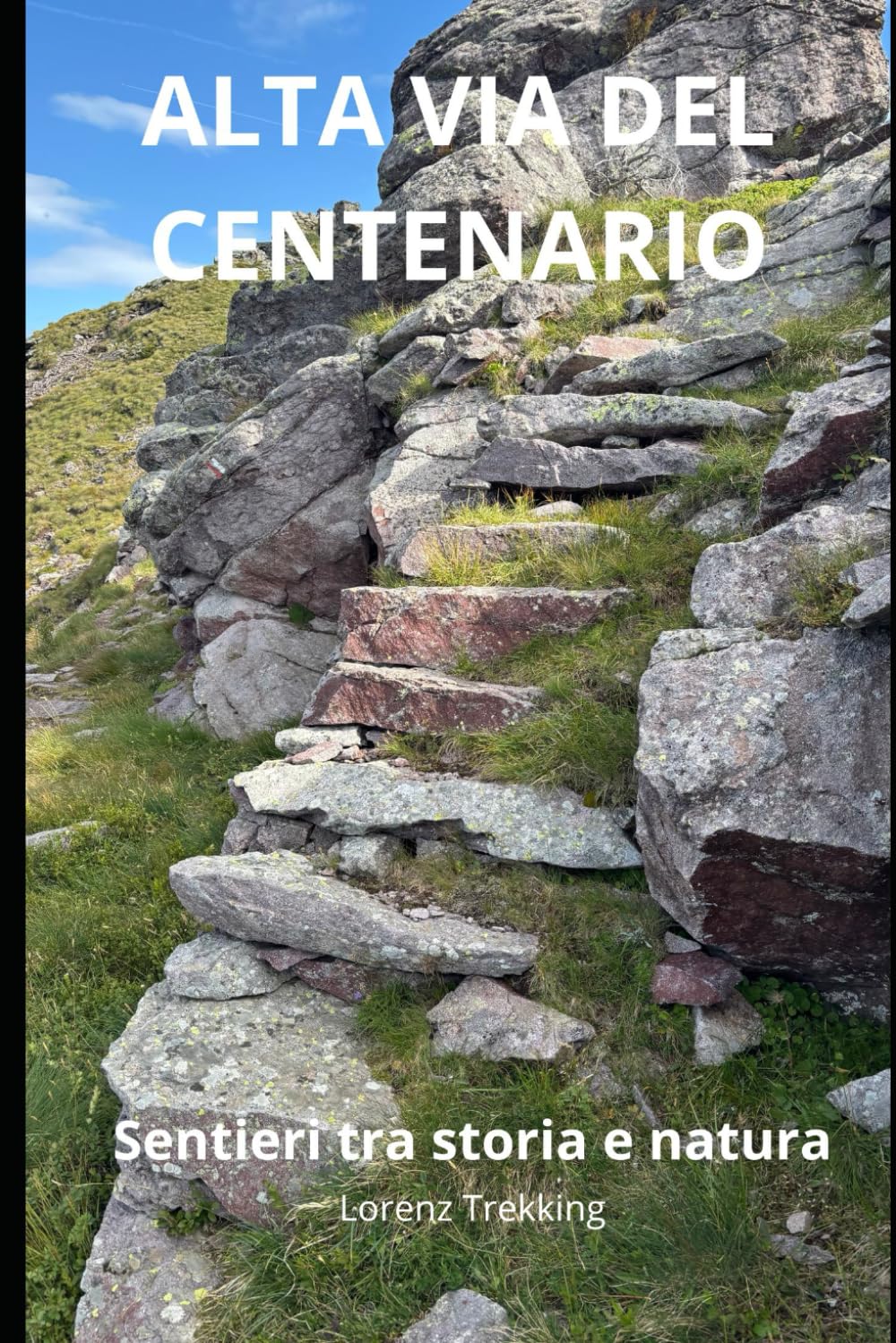 ALTA VIA DEL CENTENARIO: SENTIERI TRA STORIA E NATURA