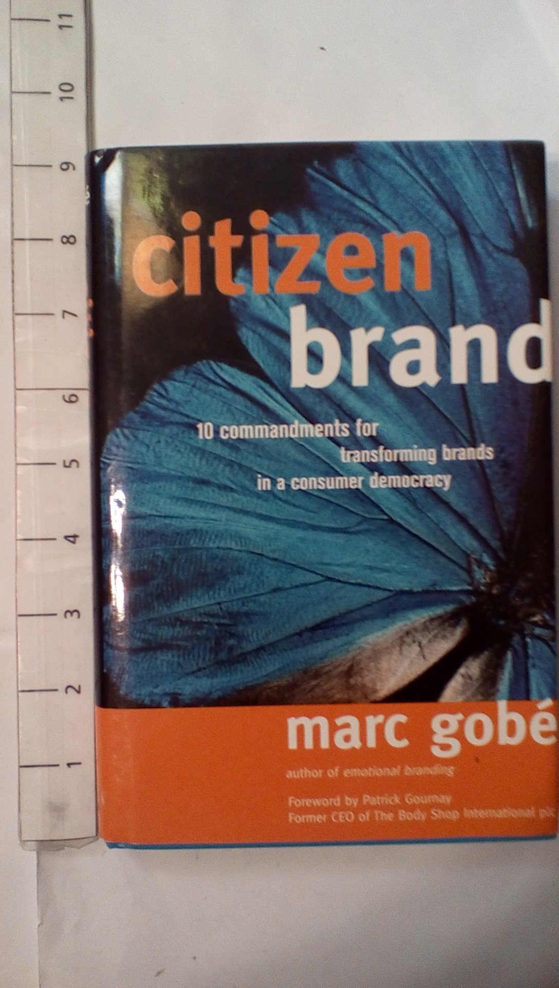 Buy Citizen Brand: 10 Commandments for Transforming Brand Culture in a Consumer Democracy: 10 Commandments for Transforming Brands in a Consumer Democracy — BookShops.in