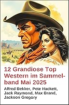 12 Grandiose Top Western im Sammelband Mai 2025