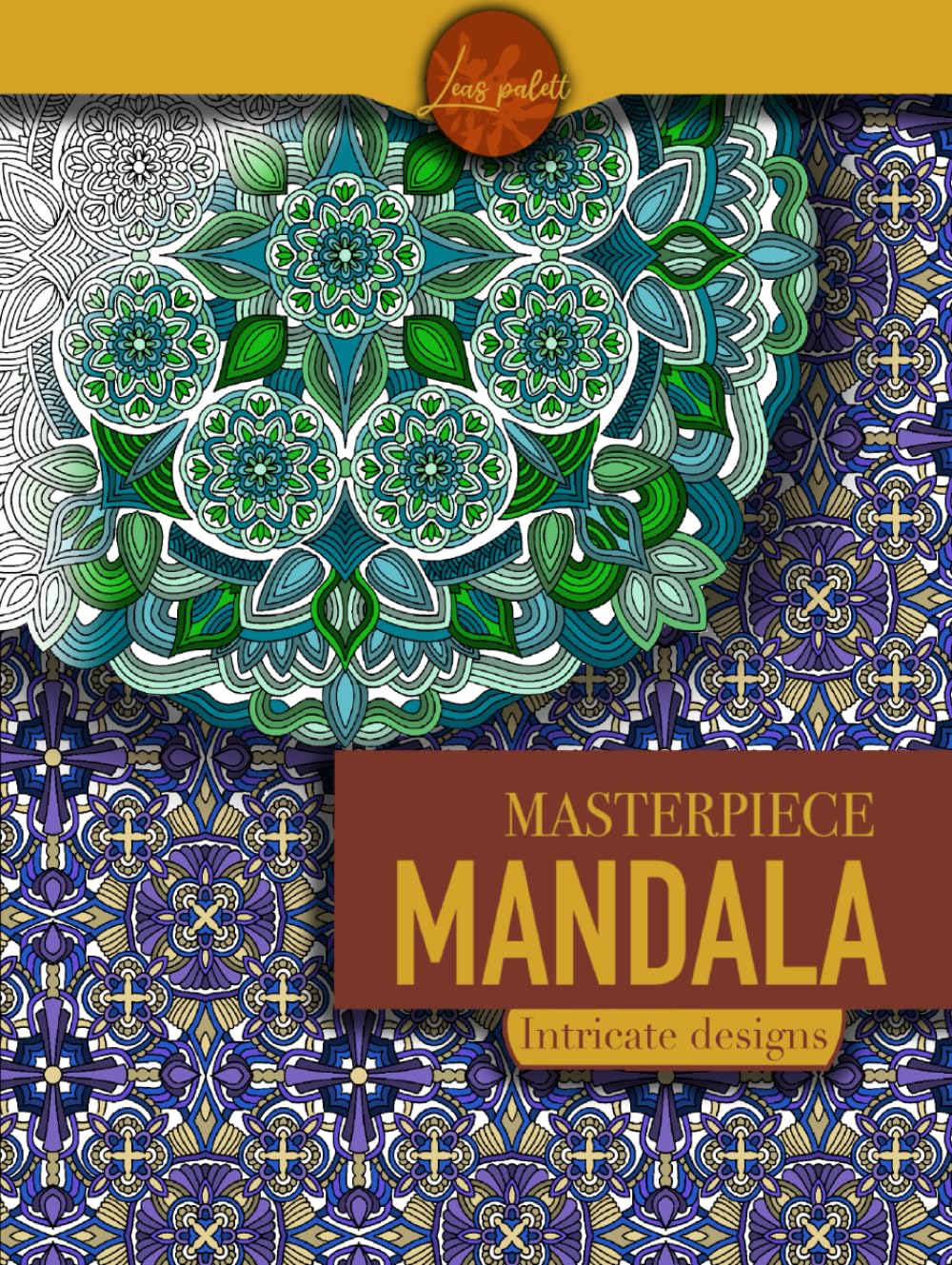 Masterpiece Mandala intricate designs coloring book: Highly detailed mandala coloring book for adults (Masterpiece Mandala coloring book)