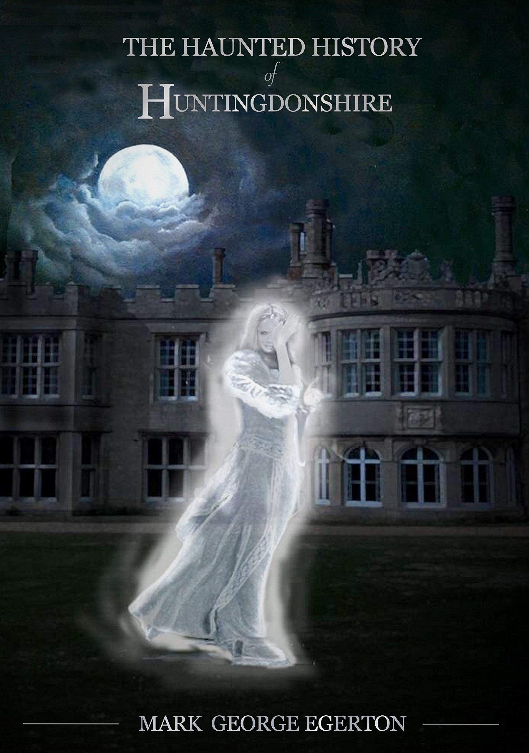 The Haunted History of Huntingdonshire