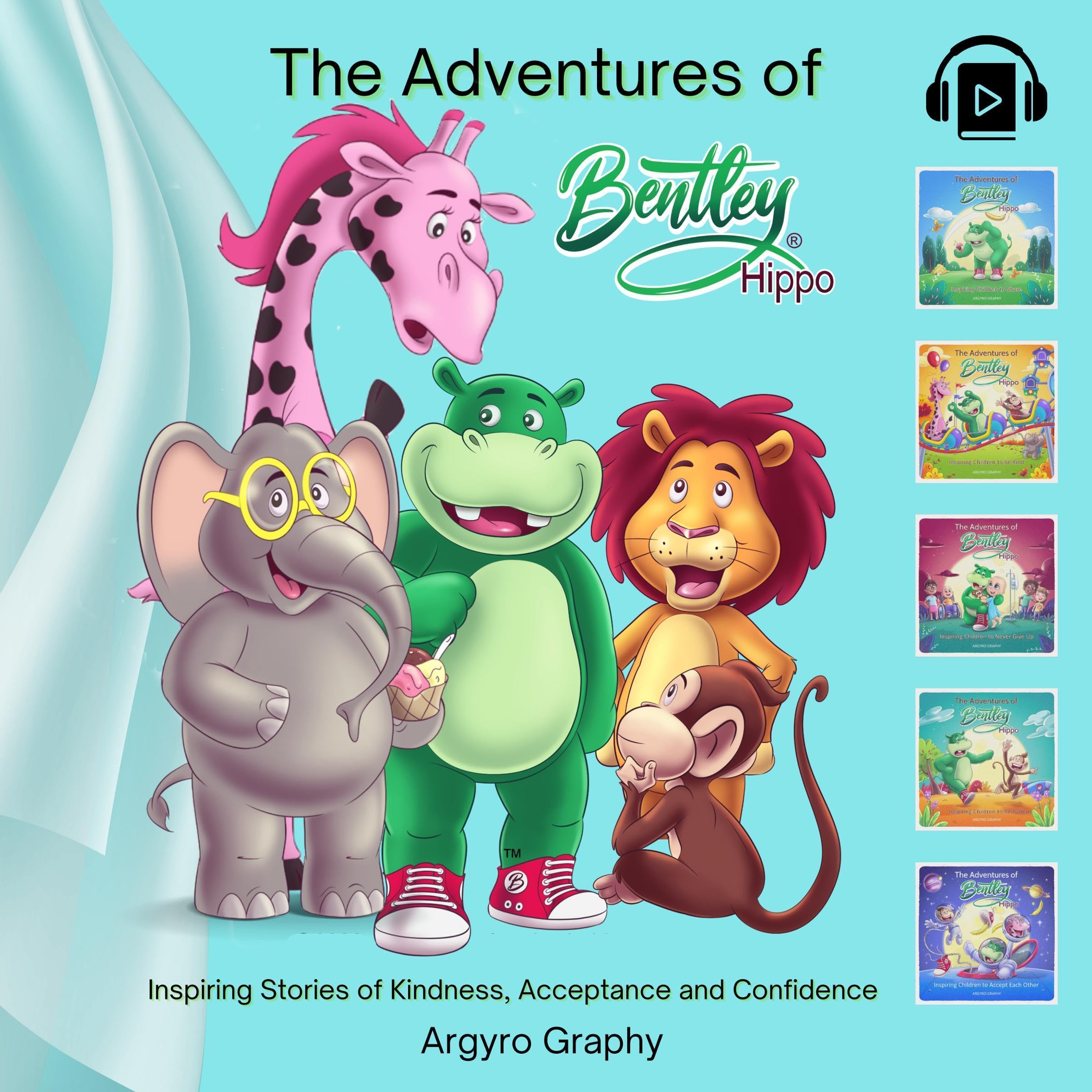 Cover art for The Adventures of Bentley Hippo: Inspiring Stories of Kindness, Acceptance and Confidence