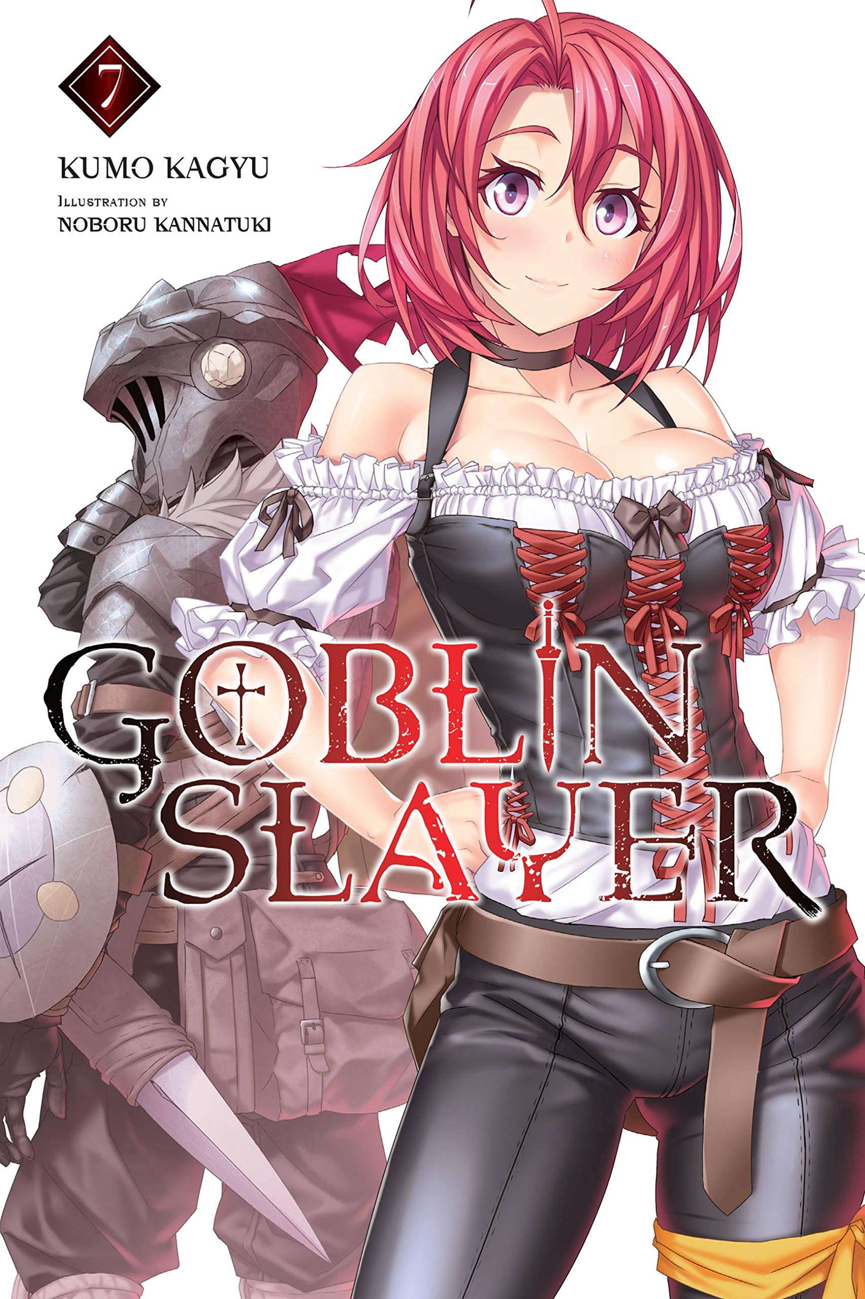 Goblin Slayer, Vol. 7 (light novel): Volume 7 (GOBLIN SLAYER LIGHT NOVEL SC)