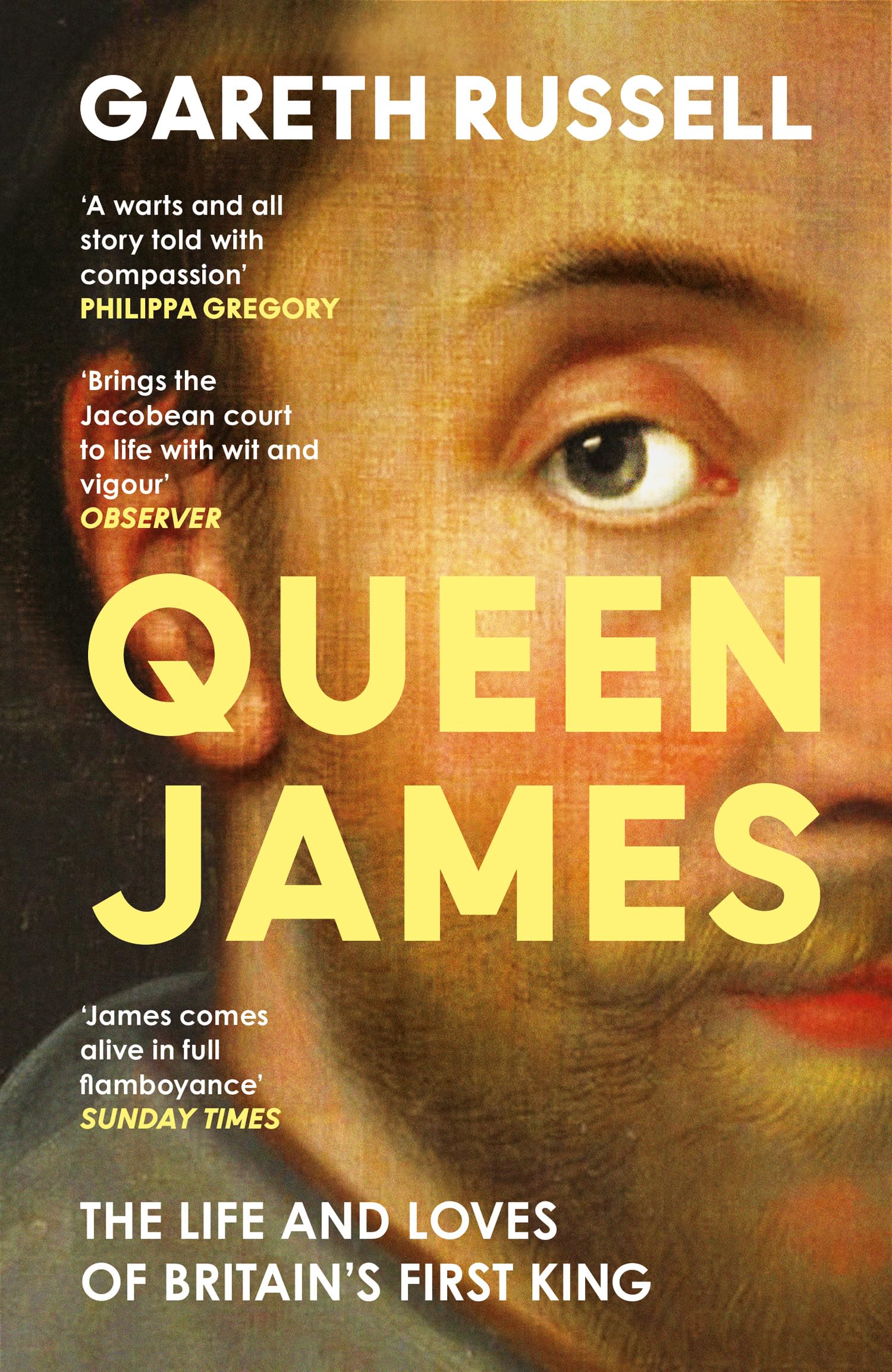Queen James: A New History About the Life and Loves of Britain’s First King, James Stuart