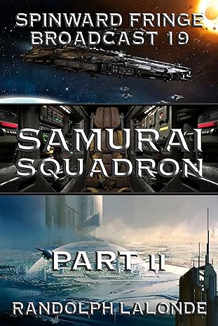 Samurai Squadron II: Spinward Fringe Broadcast 19
