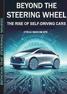 BEYOND THE STEERING WHEEL:: THE RISE OF SELF-DRIVING CARS