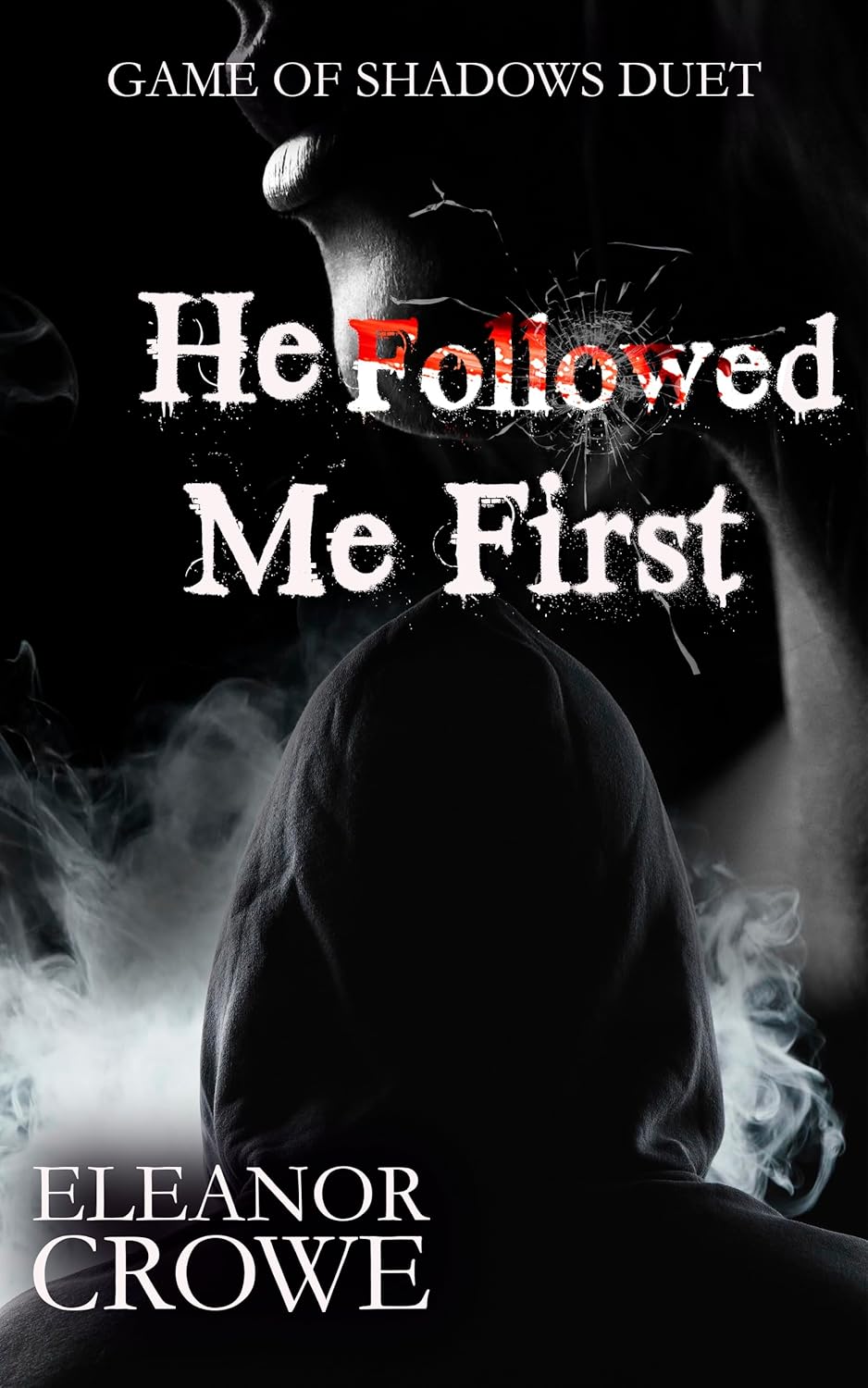 He Followed Me First (Game of Shadows Duet Book 1)      Kindle Edition