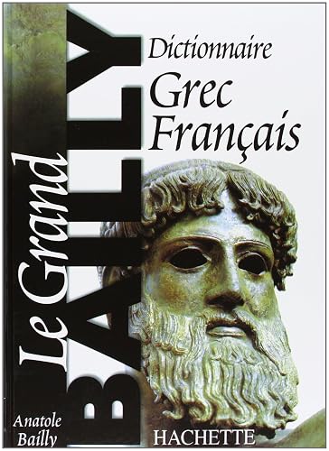 Dictionnaire Grec-Français. le Grand Bailly