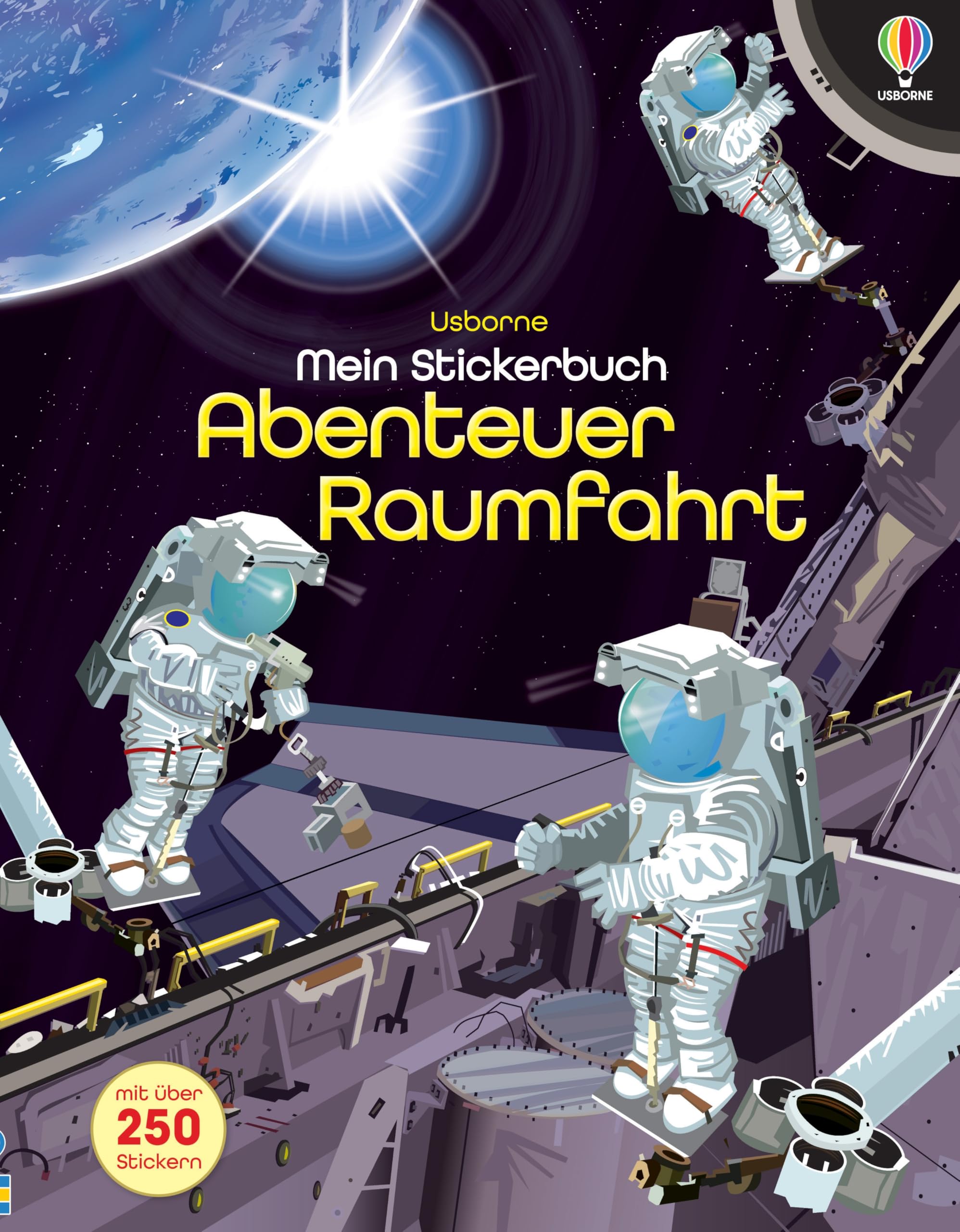 Mein Stickerbuch: Abenteuer Raumfahrt: Stickerheft mit über 250 Stickern – von der Geschichte der Raumfahrt und dem Leben auf einer Raumstation bis ... für Kinder ab 5 Jahren (Meine Stickerbücher)