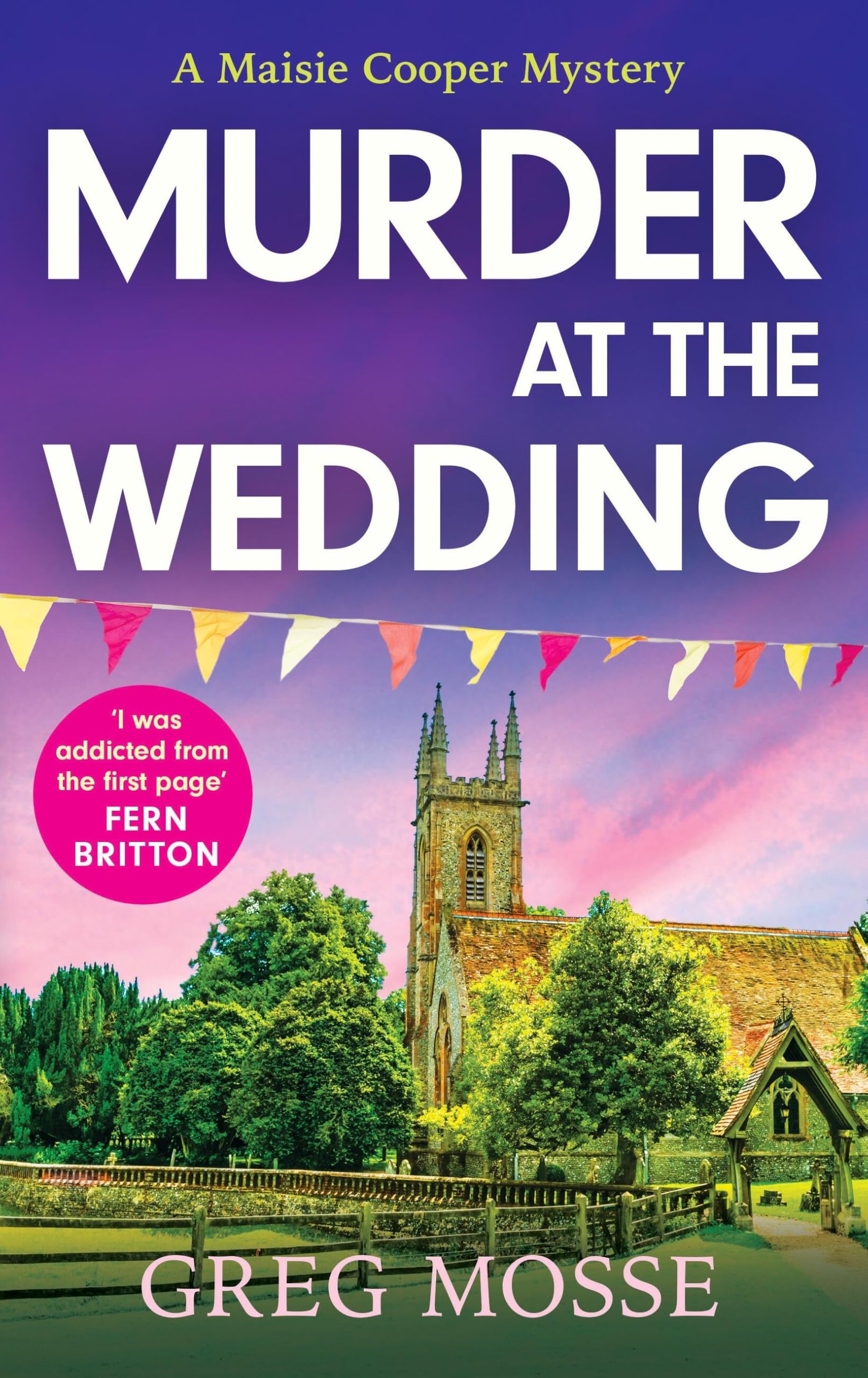 Murder at the Wedding: A gripping and addictive British cozy murder mystery (A Maisie Cooper Mystery)