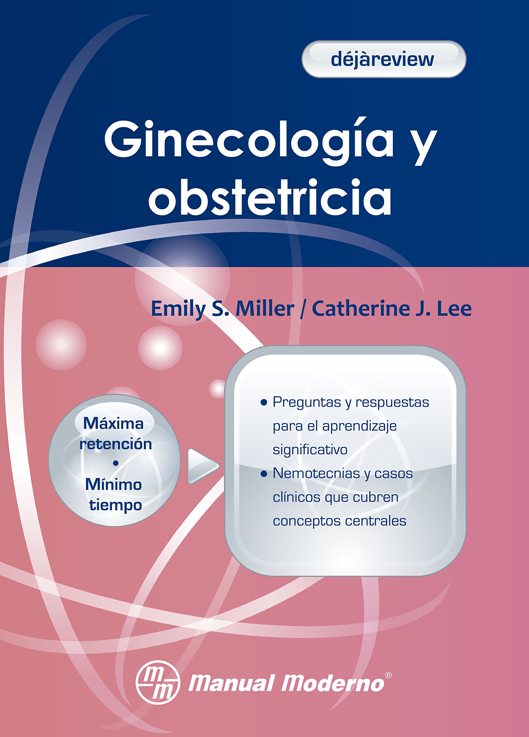 Ginecología y obstetricia: Miller, Emily S.; Lee, Catherine J.