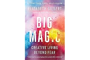Big Magic: Ignite Creativity and Achieve Beyond Your Fears
