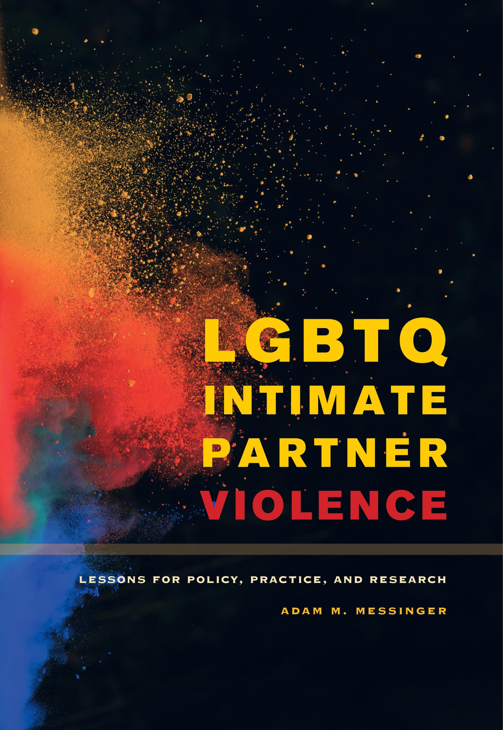 LGBTQ Intimate Partner Violence: Lessons for Policy, Practice, and Research