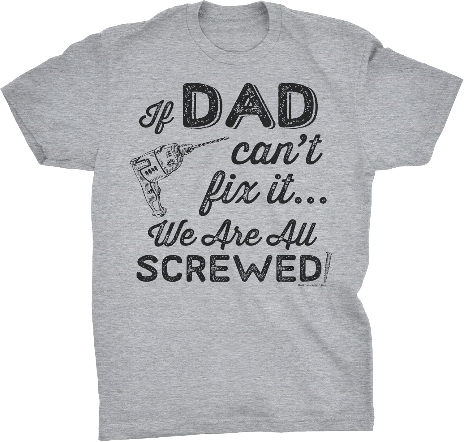 If Dad Can't Fix It We are All Screwed – Funny Mens Graphic Tee Gift for Dad – 001-Mens Graphic Tee