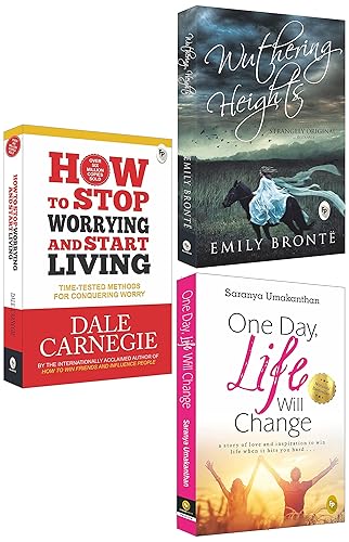 One Day, Life Will Change: A story of love and inspiration to win life when it hits you hard . . . &amp; Wuthering Heights &amp; How to Stop Worrying and Start Living: Time-Tested Methods