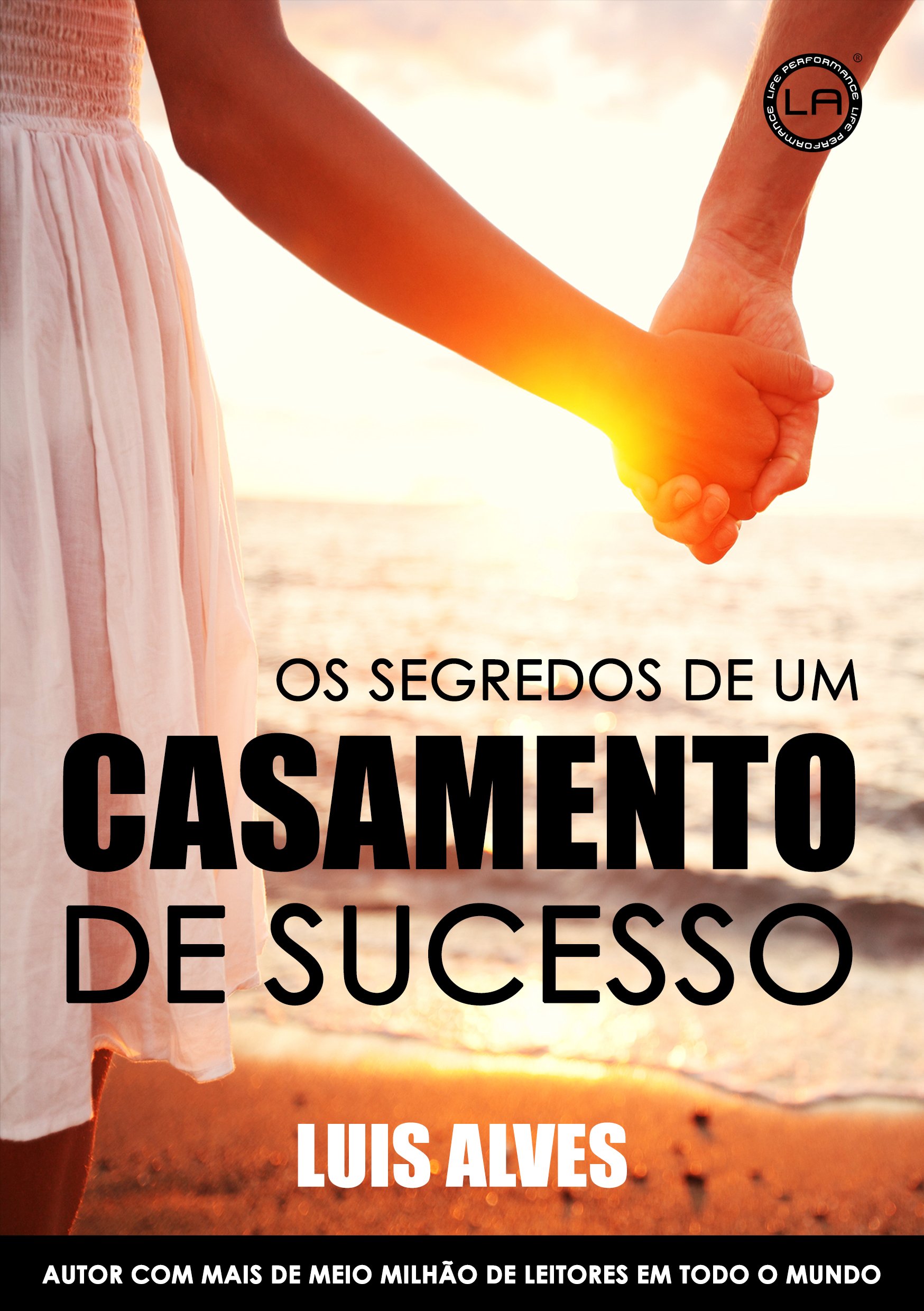 Os Segredos De Um Casamento De Sucesso (Portuguese Edition)