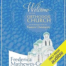 Welcome to the Orthodox Church: An Introduction to Eastern Christianity